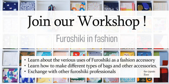 JOIN OUR WORKSHOP "Furoshiki in Fashion" !